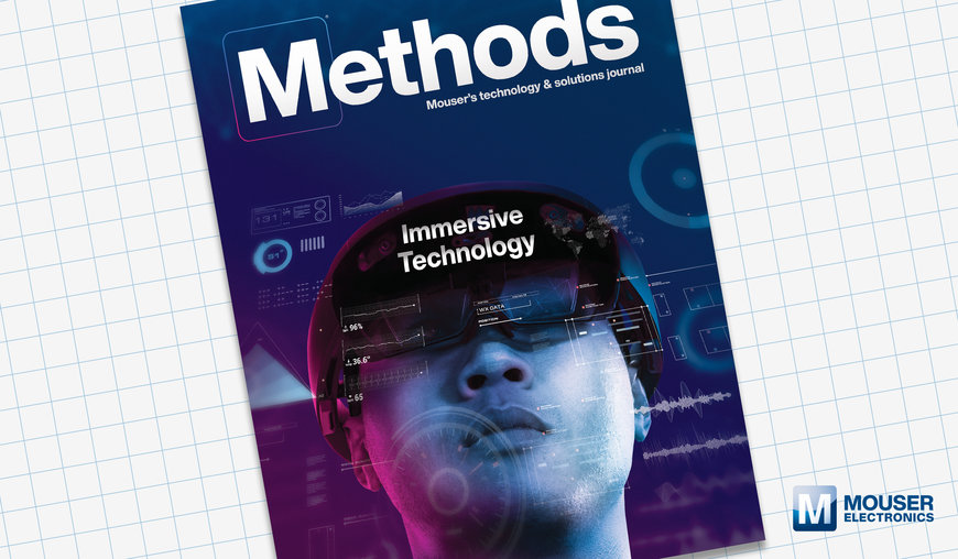 Mouser presenta la nuova edizione della rivista tecnologica Methods che esplora come cambiano le percezioni con la tecnologia immersiva